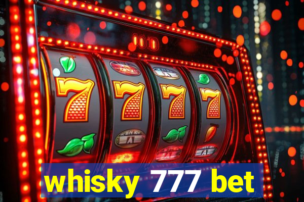 whisky 777 bet